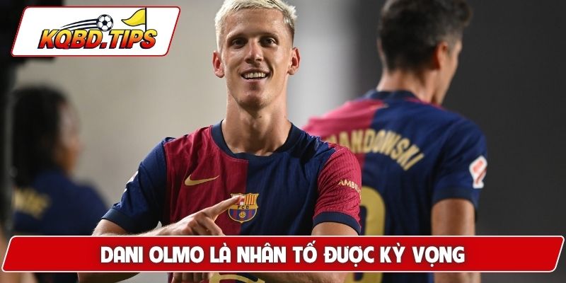 Dani Olmo là nhân tố được kỳ vọng