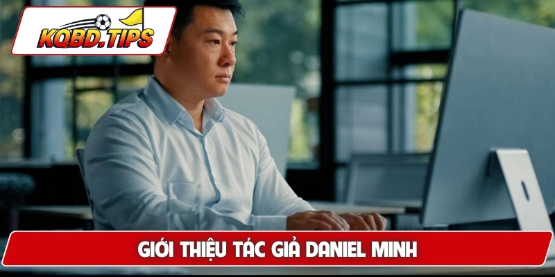 Giới thiệu tác giả Daniel Minh