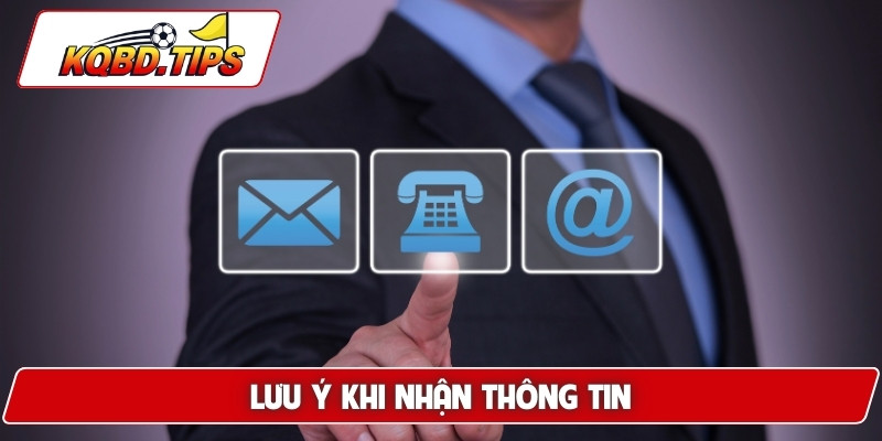 Lưu ý khi nhận thông tin
