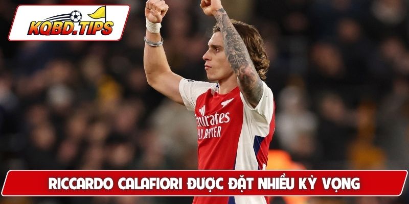 Riccardo Calafiori được đặt nhiều kỳ vọng