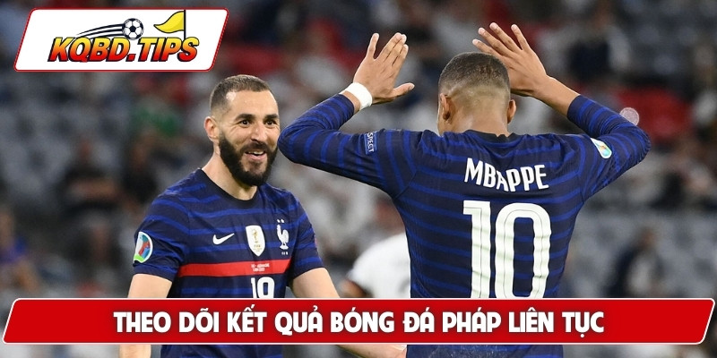 Theo dõi kết quả bóng đá Pháp liên tục